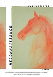 Reconnaissance (Carl Phillips)