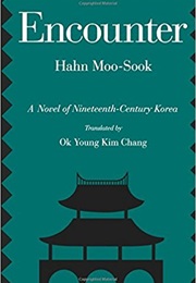 Encounter: A Novel of Nineteenth Century Korea (Moo-Sook Hahn)