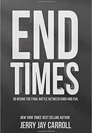 End Times (Jerry Jay Carroll)