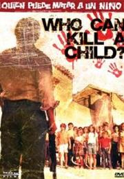 Who Can Kiil a Chid