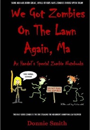 We Got Zombies on the Lawn Again, Ma (Donnie Smith)