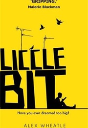 Liccle Bit (Alex Wheatle)