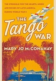 The Tango War (Mary Jo McConahay)