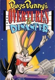 Bugs Bunny&#39;s Overtures to Disaster (1991)