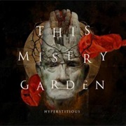 This Misery Garden - Hyperstitious