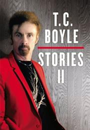 T.C. Boyle Stories II