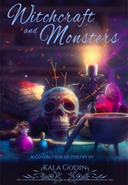 Witchcraft and Monsters (Kala Godin)