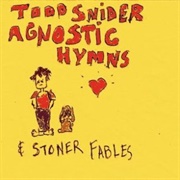 Todd Snider, 'Agnostic Hymns & Stoner Fables'