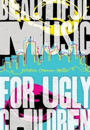 Beautiful Music for Ugly Children (Kirstin Cronn-Mills)