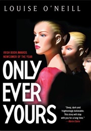 Only Ever Yours (Louise O&#39;Neill)