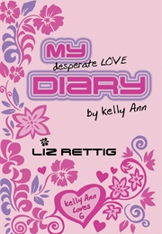My Desperate Love Diary (Liz Rettig)