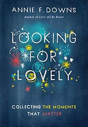 Looking for Lovely (Annie F. Downs)