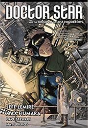 Doctor Star and the Kingdom of Lost Tomorrows (Jeff Lemire)