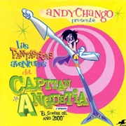 Las Fantásticas Aventuras Del Capitán Angustia – Andy Chango (2001)