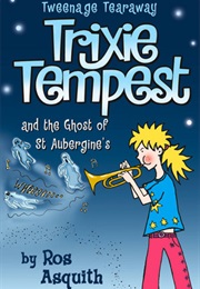 Trixie Tempest and the Ghost of St Aubergine's (Ros Asquith)