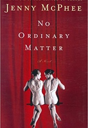 No Ordinary Matter (Jenny McPhee)