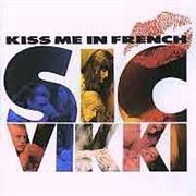 Sic Vikki - Kiss Me in French