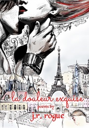 La Douleur Exquise (J.R. Rogue)