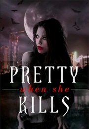 Pretty When She Kills (Rhiannon Frater)
