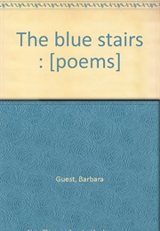 The Blue Stairs (Barbara Guest)