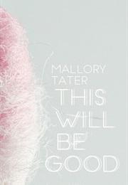 This Will Be Good (Mallory Tater)