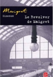 Maigret&#39;s Revolver (Georges Simenon)
