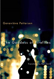 The Goddess of Fireflies (Geneviève Pettersen)