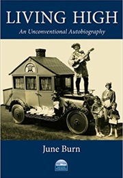 Living High: An Unconventional Autobiography (June Burn)