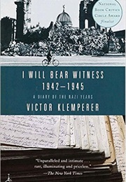 I Will Bear Witness, Volume 2: A Diary of the Nazi Years, 1942-1945 (Victor Klemperer)