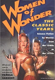 Women of Wonder: The Classic Years (Pamela Sargent)