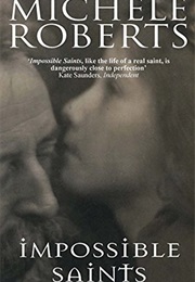 Impossible Saints (Michele Roberts)