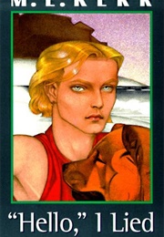 "Hello" I Lied (M. E. Kerr)