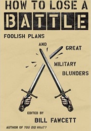 How to Lose a Battle (Bill Fawcett)