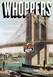 Whoppers: History's Most Outrageous Lies and Liars (Christine Seifert)