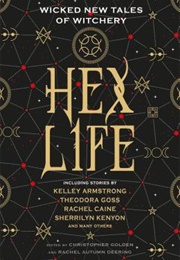 Hex Life (Edited by Rachel Autumn Deering and Christopher Go)