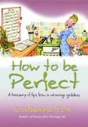 How to Be Perfect (Catherine Fox)