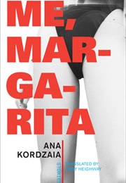 Me, Margarita (Ana Kordzaia-Samadashvili)