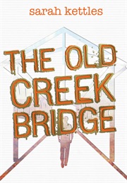 The Old Creek Bridge (Sarah Kettles)