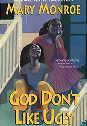 God Don&#39;t Like Ugly (Mary Monroe)
