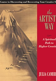 The Artist's Way – a Spiritual Path to Higher Creativity (Julia Cameron)