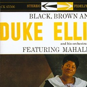 Black, Brown, and Beige – Mahalia Jackson/Duke Ellington Orchestra (Columbia/Legacy, 1958)
