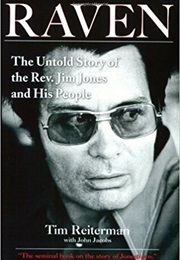 Raven: The Untold Story of the Rev. Jim Jones and His People (Tim Reiterman)