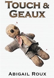 Touch & Geaux (Abigail Roux)