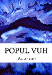 Popol Vuh (Anonymous)