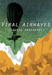 Viral Airwaves (Claudie Arseneault)