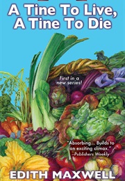 A Tine to Live, a Tine to Die (Edith Maxwell)