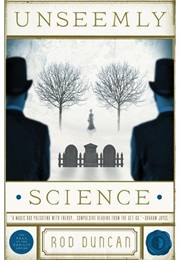 Unseemly Science (Rod Duncan)