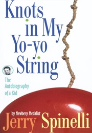 Knots in My Yo-Yo String (Jerry Spinelli)