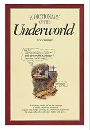 A Dictionary of the Underworld (Eric Partridge)