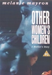 Other Women&#39;s Children (1993) (1993)